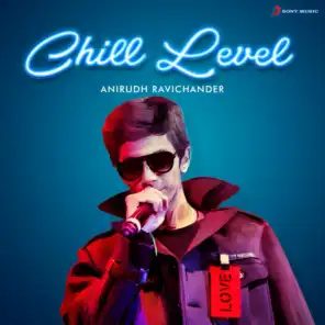 Chill Level : Anirudh Ravichander
