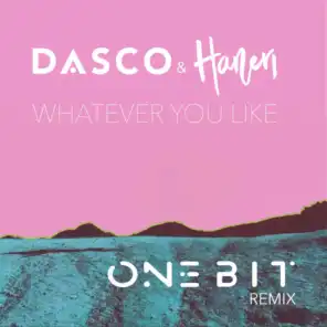 Whatever You Like (One Bit Remix) (Extended Mix)