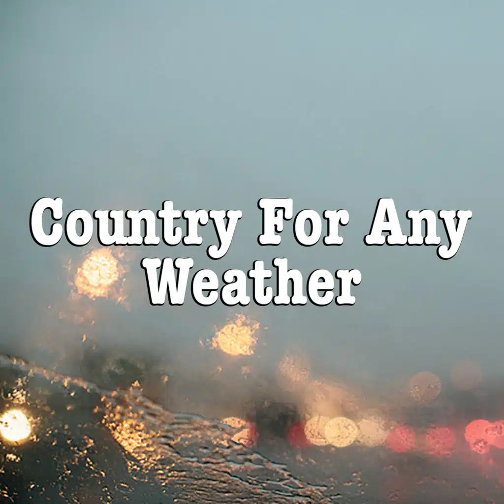 Country For Any Weather