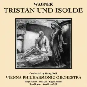 Vienna Philharmonic Orchestra, Birgit Nilsson, Fritz Uhl, Regina Resnik, Tom Krause, Arnold Van Mill and Georg Solti