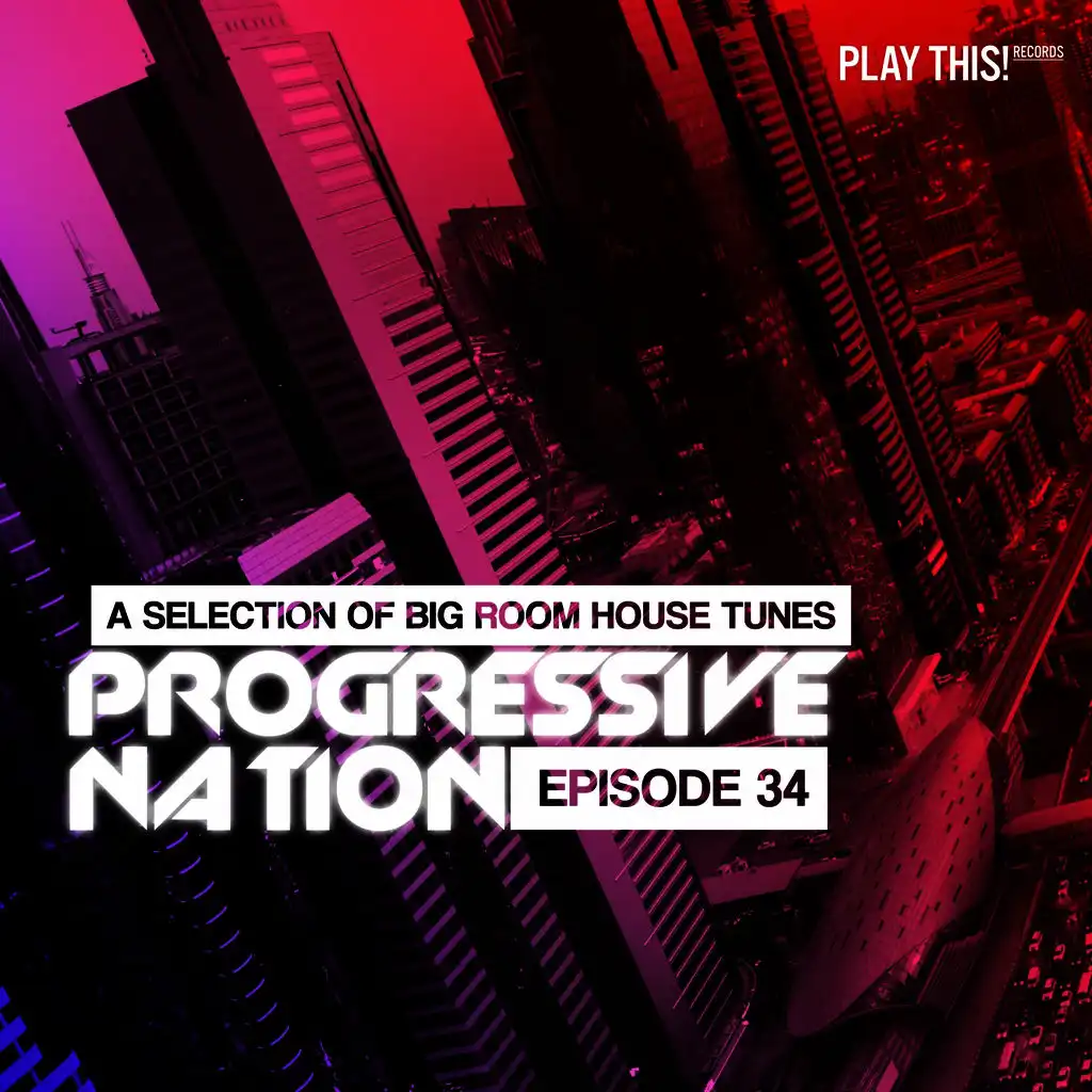 Progressive Nation, Vol. 34 (A Selection of Big Room House Tunes)