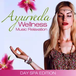 Ayurveda Wellness Music Relaxation (Day Spa Edition)