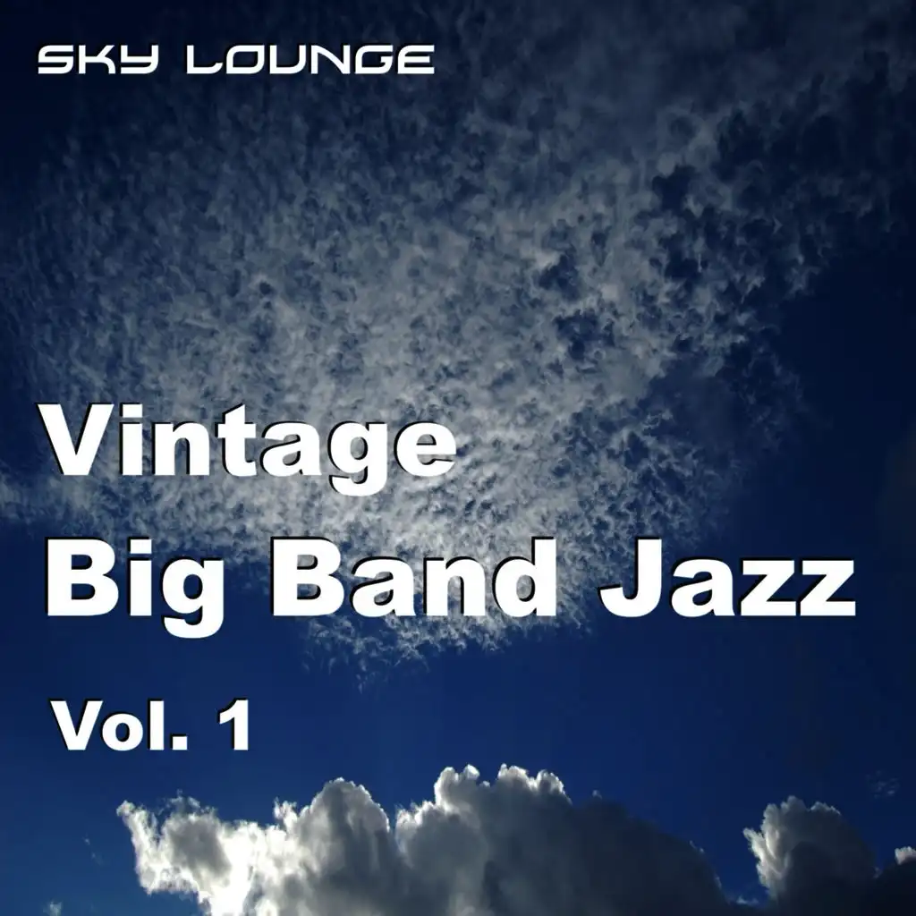 Vintage Big Band Jazz, Vol. 1 (16 Remastered Classics Of The Big Band Era)