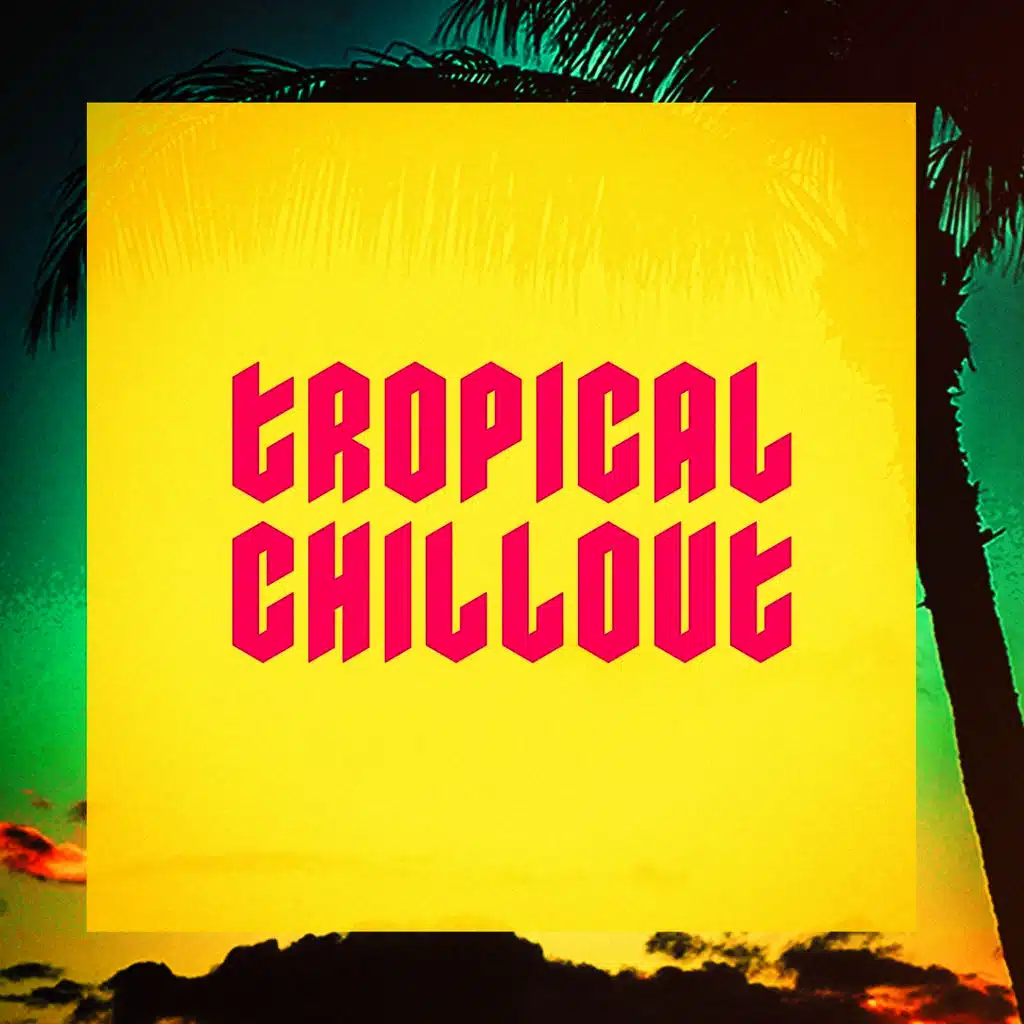 Tropical Chillout