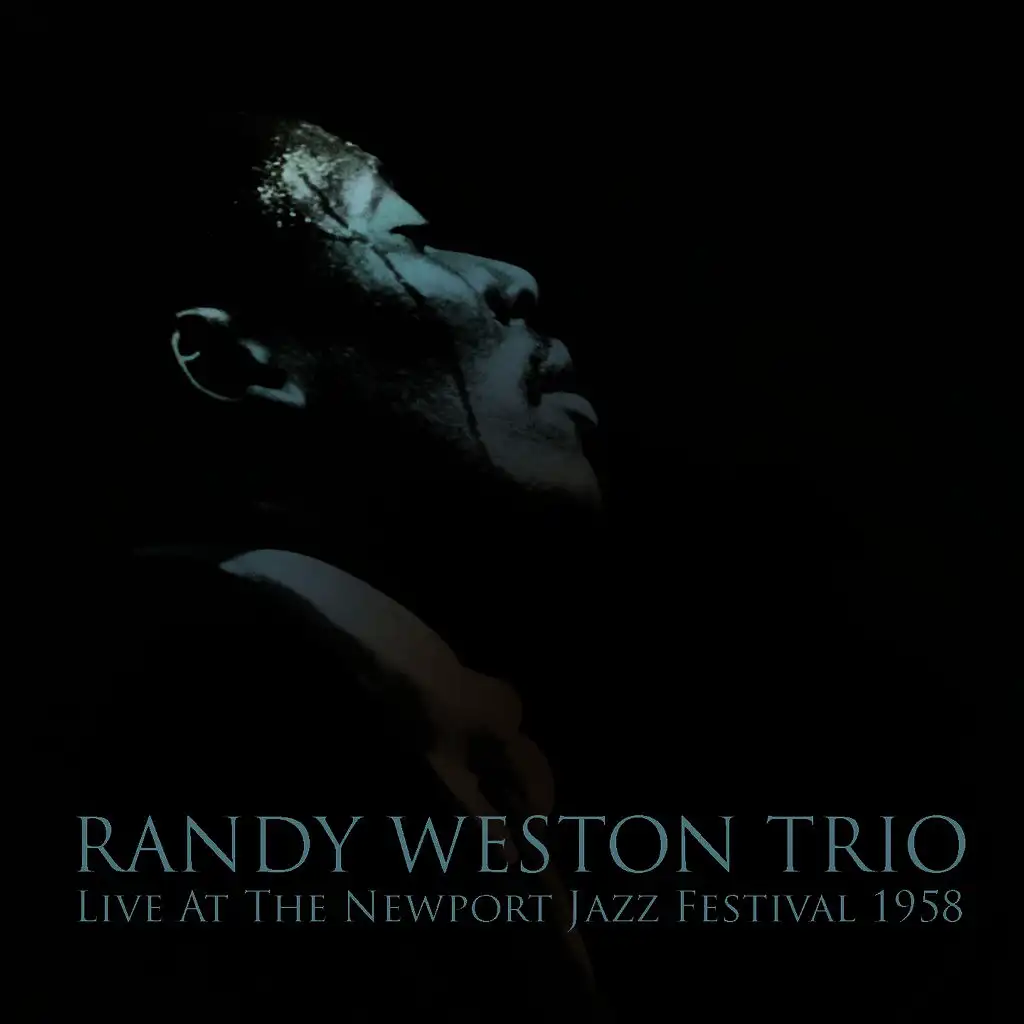 Randy Weston Trio: Live At The Newport Jazz Festival 1958