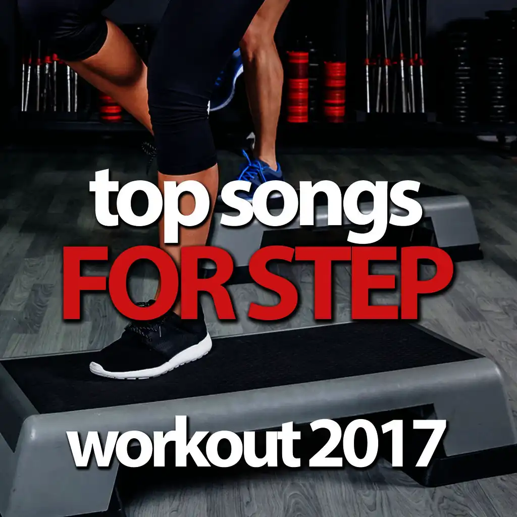 Top Songs For Step Workout 2017