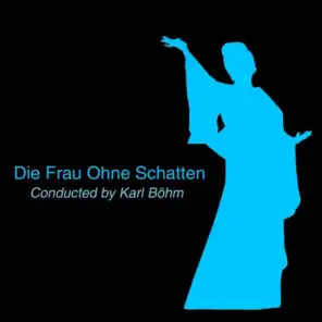 Die Frau Ohne Schatten, Op. 65: Pt. 1