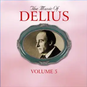 The Music Of Delius, The Early Recordings 1927-1948, Vol. 5