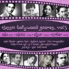 Classic Bollywood Scores, Vol. 5 :  Ada (1951), Adalat (1958), Afsar (1950), Amber (1952)