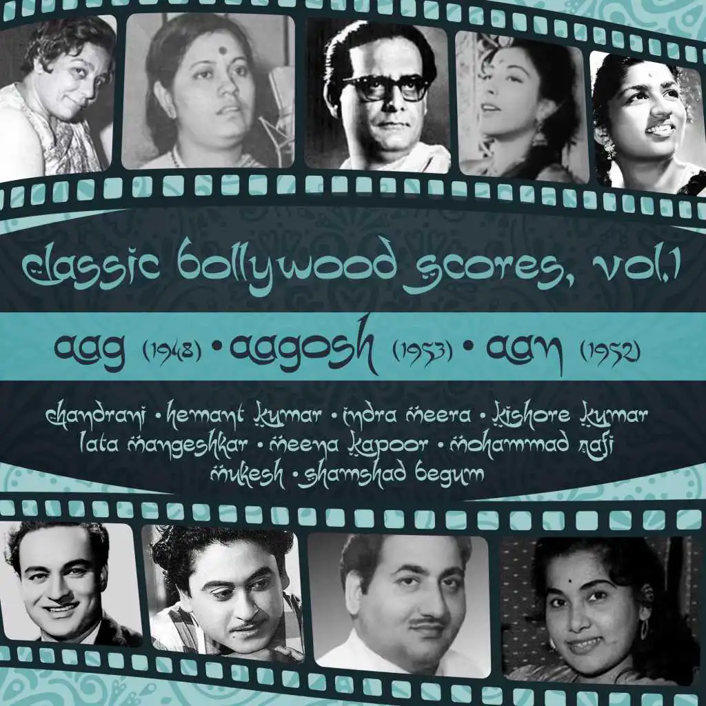 Classic Bollywood Scores, Vol.1 : Aag (1948), Aagosh (1953), Aan (1952)