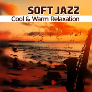 Soft Jazz (Cool and Warm Relaxation)