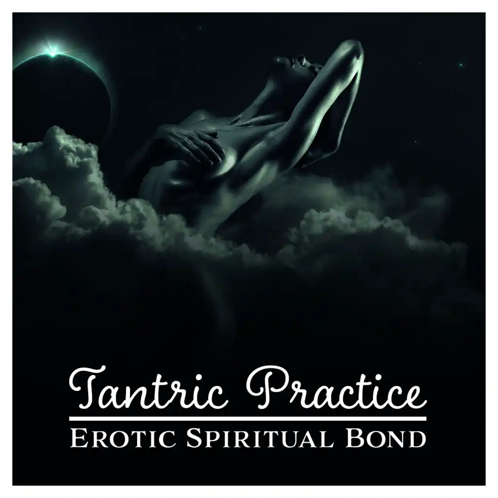 Tantric Practice (Erotic Spiritual Bond)