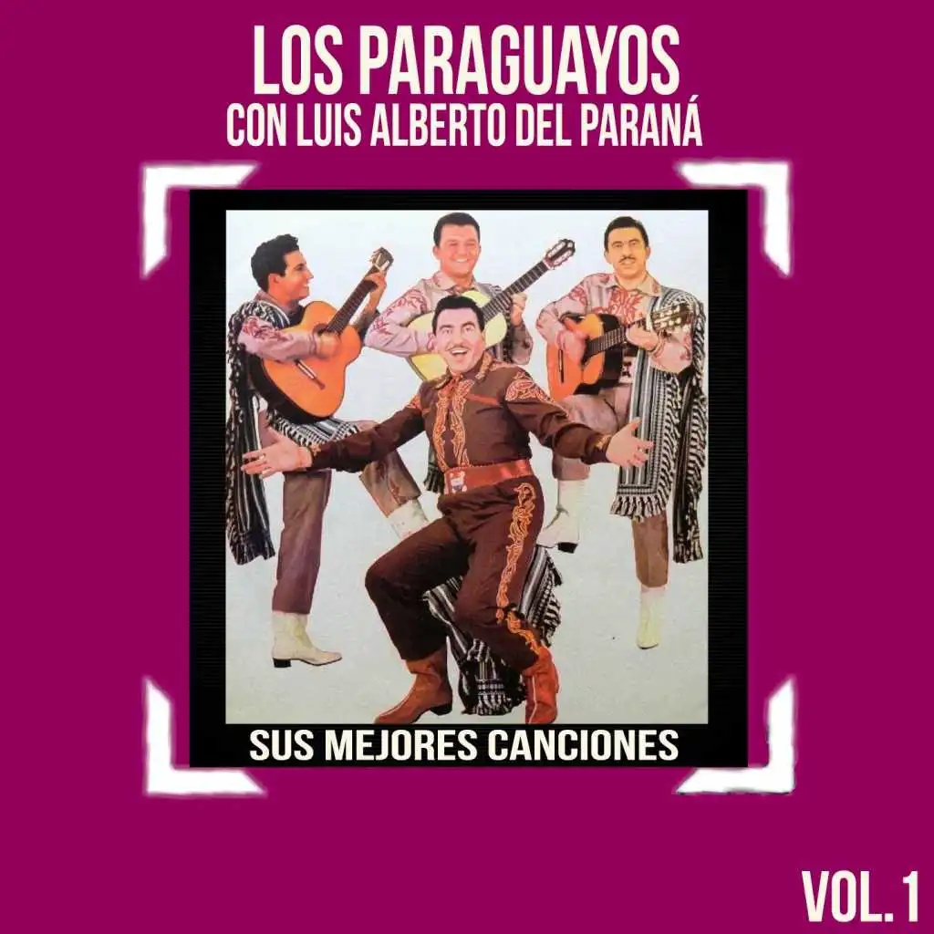 Los Paraguayos con Luis Alberto Del Paraná / Sus Mejores Canciones, Vol. 2