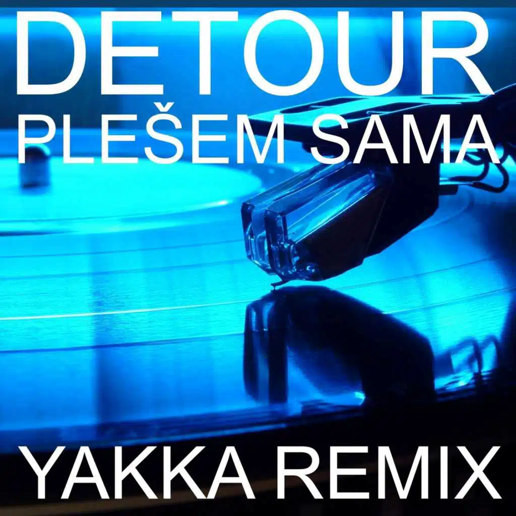 Plešem Sama (Yakka Remix)