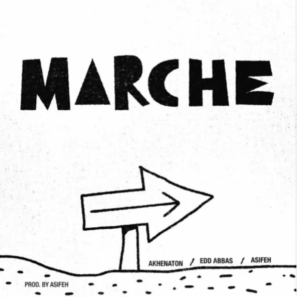 Marche Ft. Akhenaton & Edd Abbas