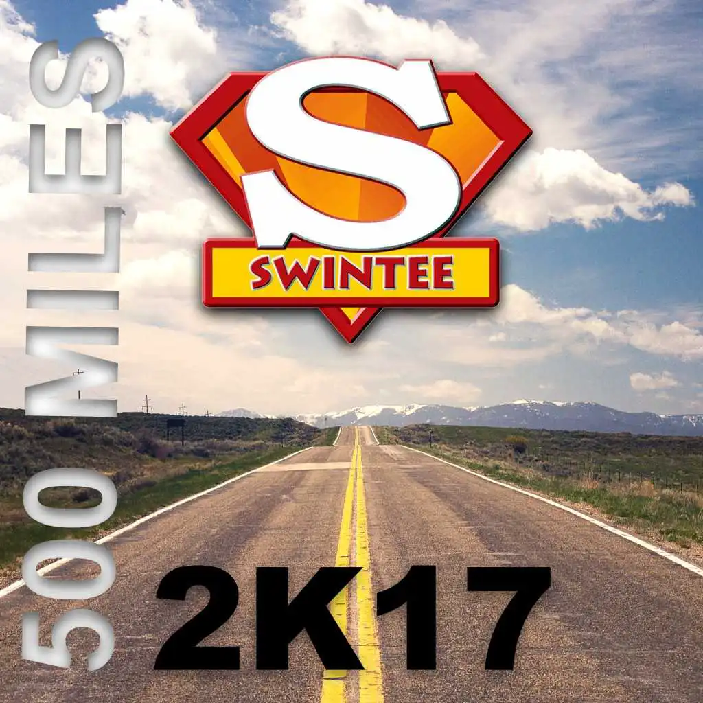 500 Miles 2k17 (Edit Mix)