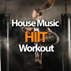 House Music For High Intensity Interval Training Workout