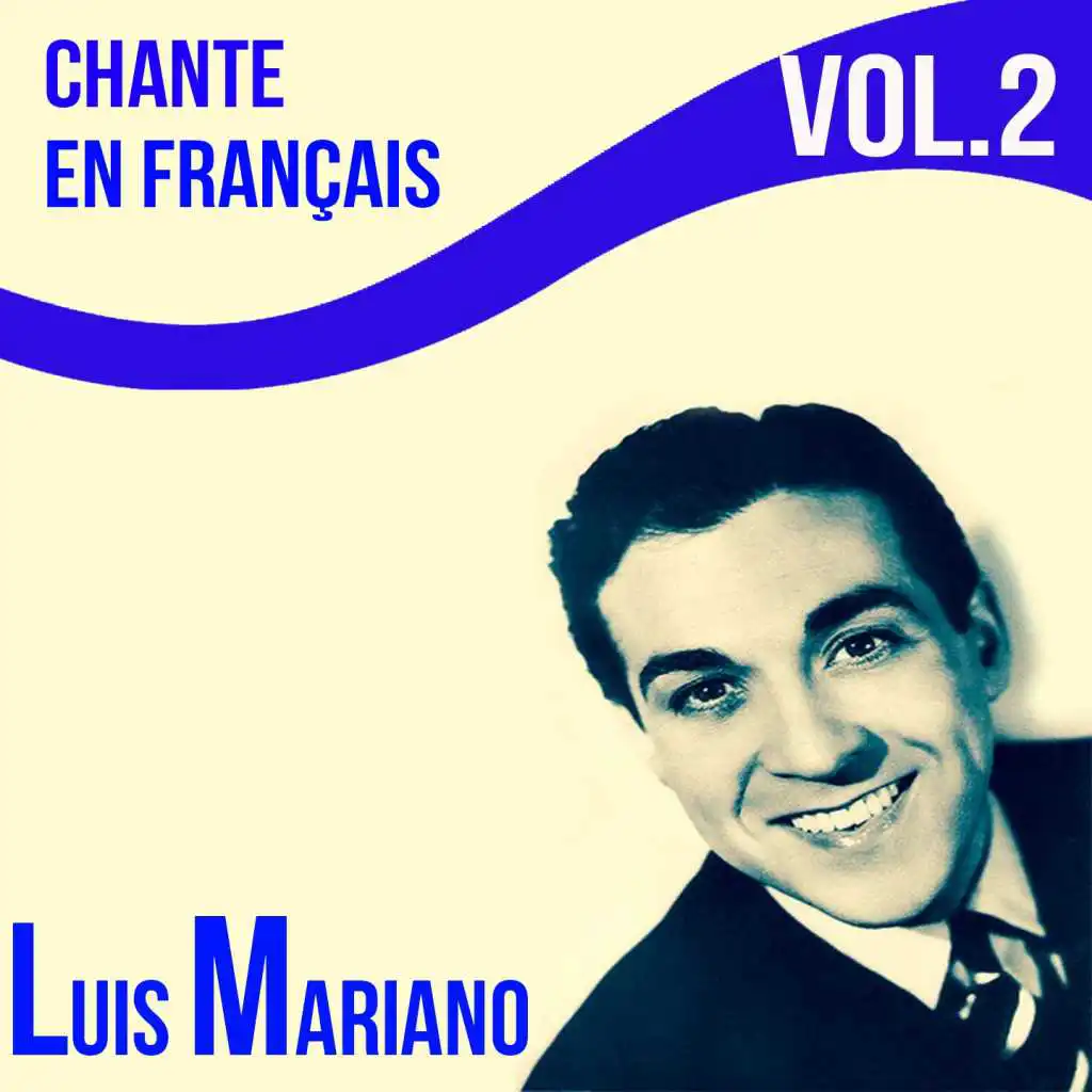 Luis mariano - chante en français, vol. 2