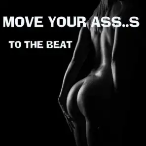 Move Your Ass..S to the Beat (Vol. 1)