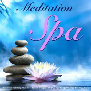 The Most Relaxing Music for Spa Massage Therapy Yoga Sleep and Meditation Music