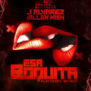 Esa Boquita (Electronic Version) [feat. Allen Wish]