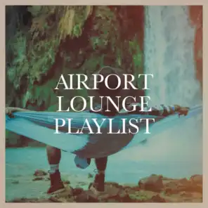 Airport Lounge Playlist