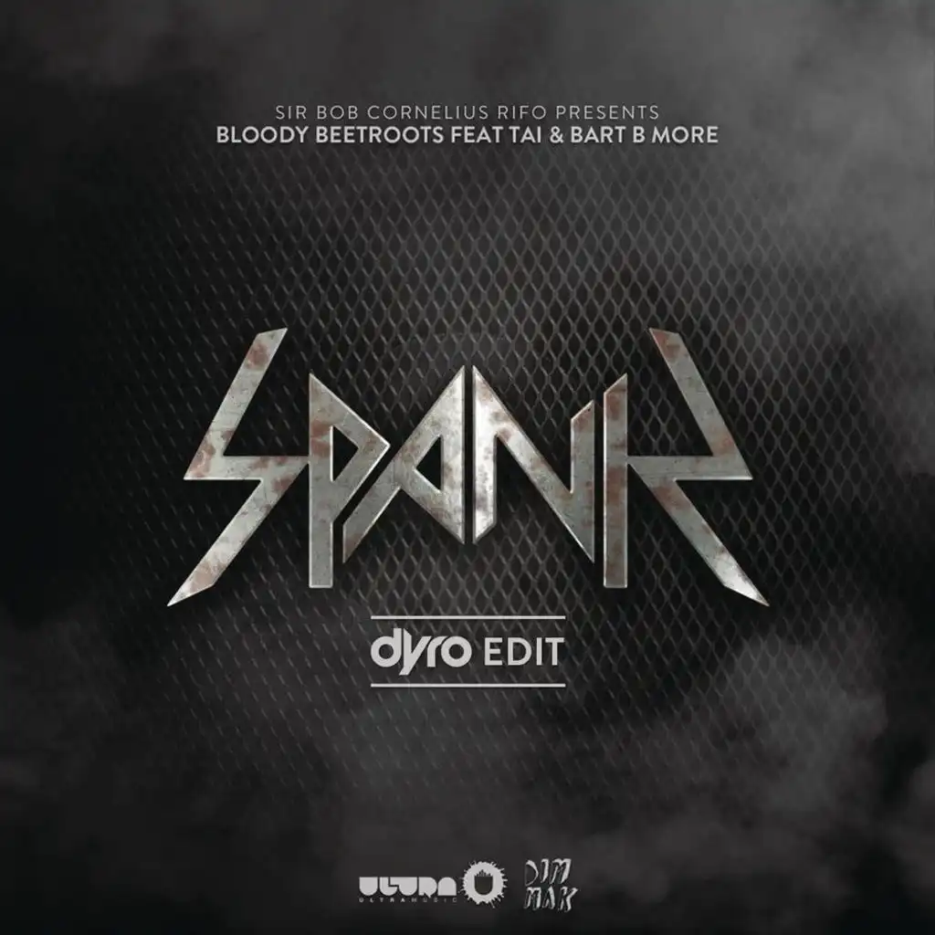 Spank (Dyro Edit) [feat. Tai & B. More]