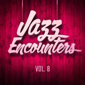 Jazz encounters: the finest jazz you might have never heard, Vol. 8