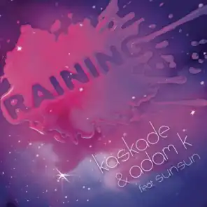 Raining (Extended Mix) [feat. SunSun]