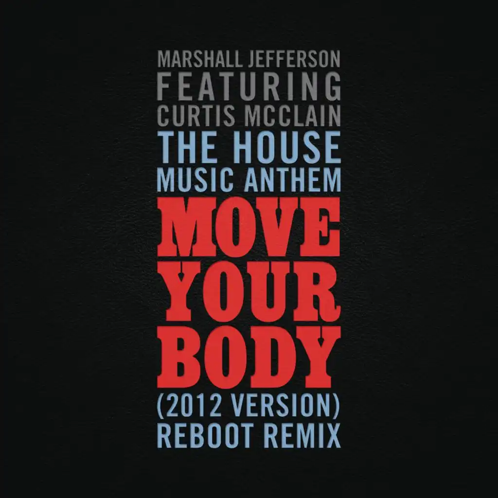 Move Your Body (2012 Version) (Reboot Remix)