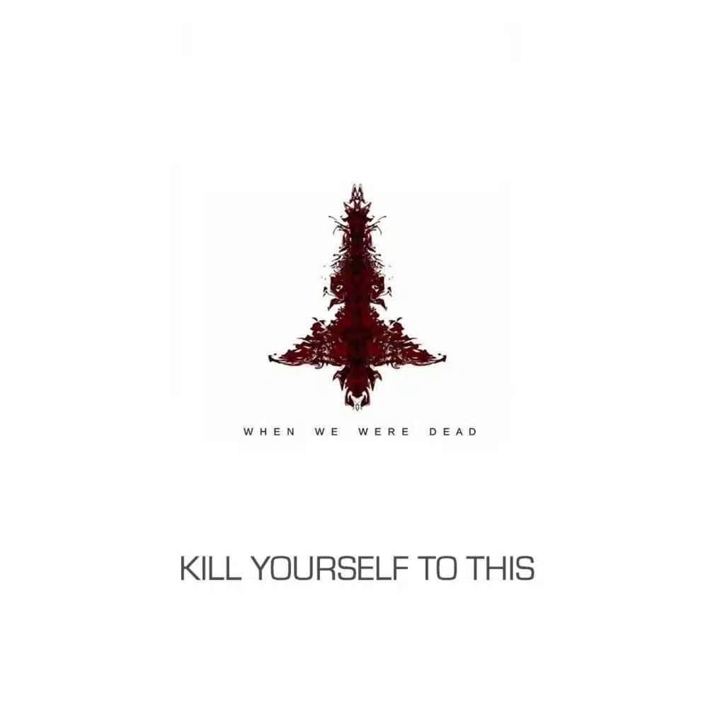 Kill Yourself to This