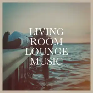Living Room Lounge Music