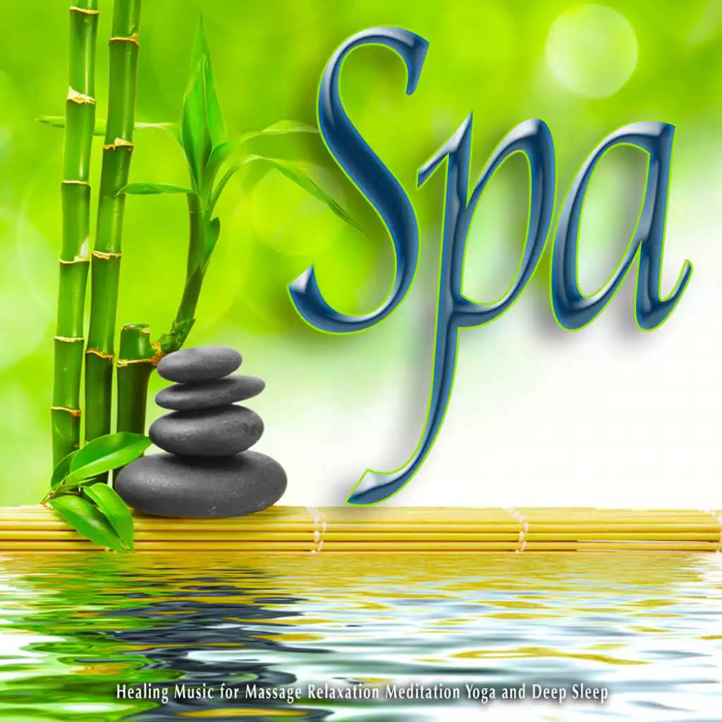 Spa - Healing Music for Massage Yoga Meditation and Deep Sleep