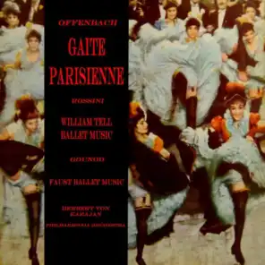 Offenbach: Gaite Parisienne Suite - Rossini: William Tell - Gounod: Faust