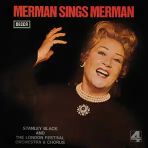 Ethel Merman, London Festival Orchestra, London Festival Chorus & Stanley Black