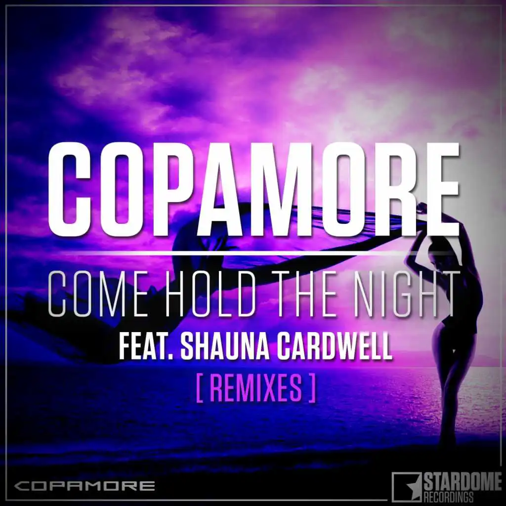 Come Hold the Night (Remixes) [feat. Shauna Cardwell]