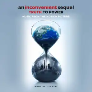 An Inconvenient Sequel: Truth To Power (Music From The Motion Picture)