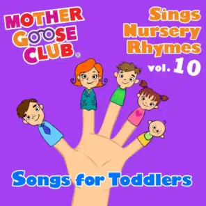 Mother Goose Club Sings Nursery Rhymes Vol. 10: Songs for Toddlers
