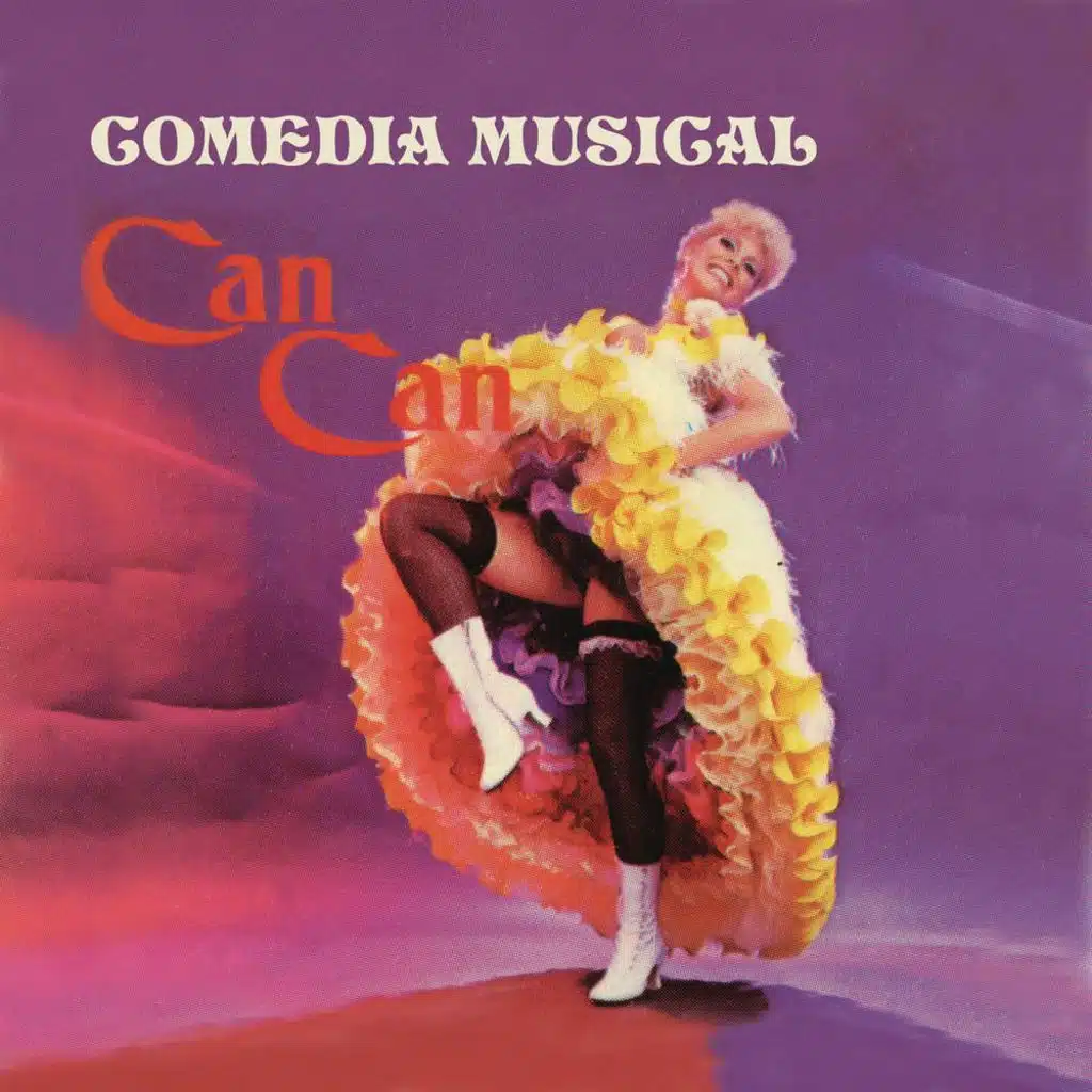 Comedia Musical Can-Can - Nunca Des Nada por Favor