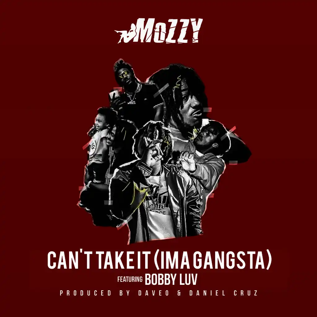 Can't Take It (Ima Gangsta) [feat. Bobby Luv]