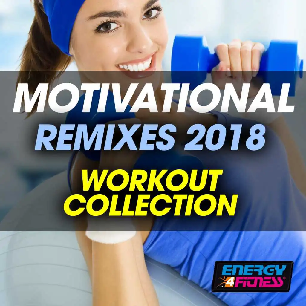 Motivational Remixes 2018 Workout Collection