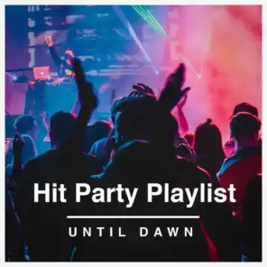 Hit Party Playlist Until Dawn
