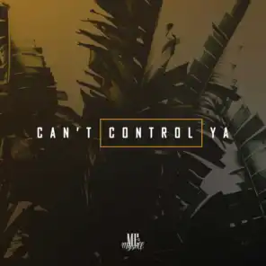 Can't Control Ya