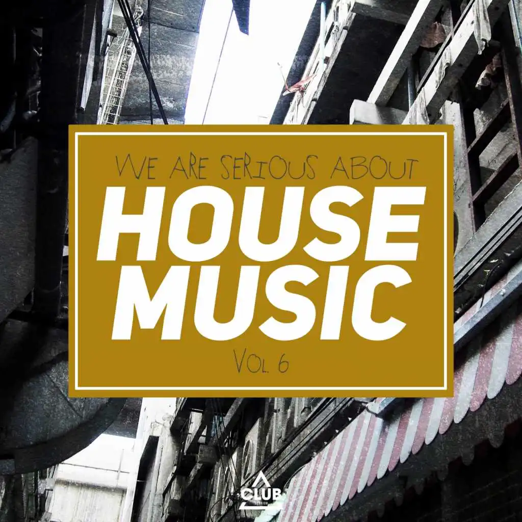 We Are Serious About House Music, Vol. 6
