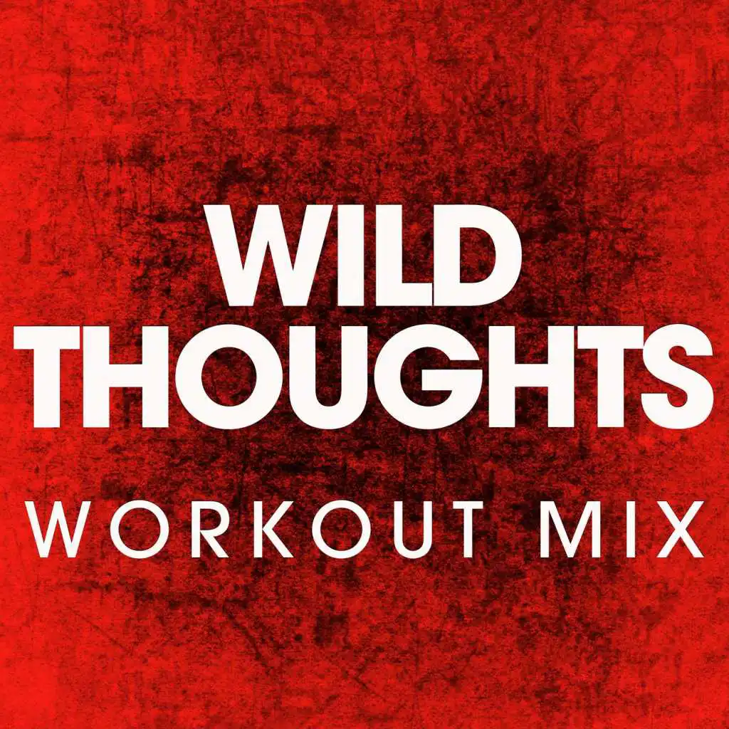 Wild Thoughts (Workout Mix)