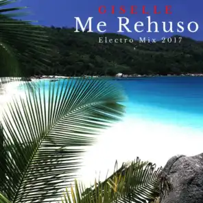 Me Rehuso (Electro Mix 2017)