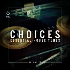 Choices - Essential House Tunes, Vol. 29