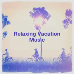 Relaxing Vacation Music