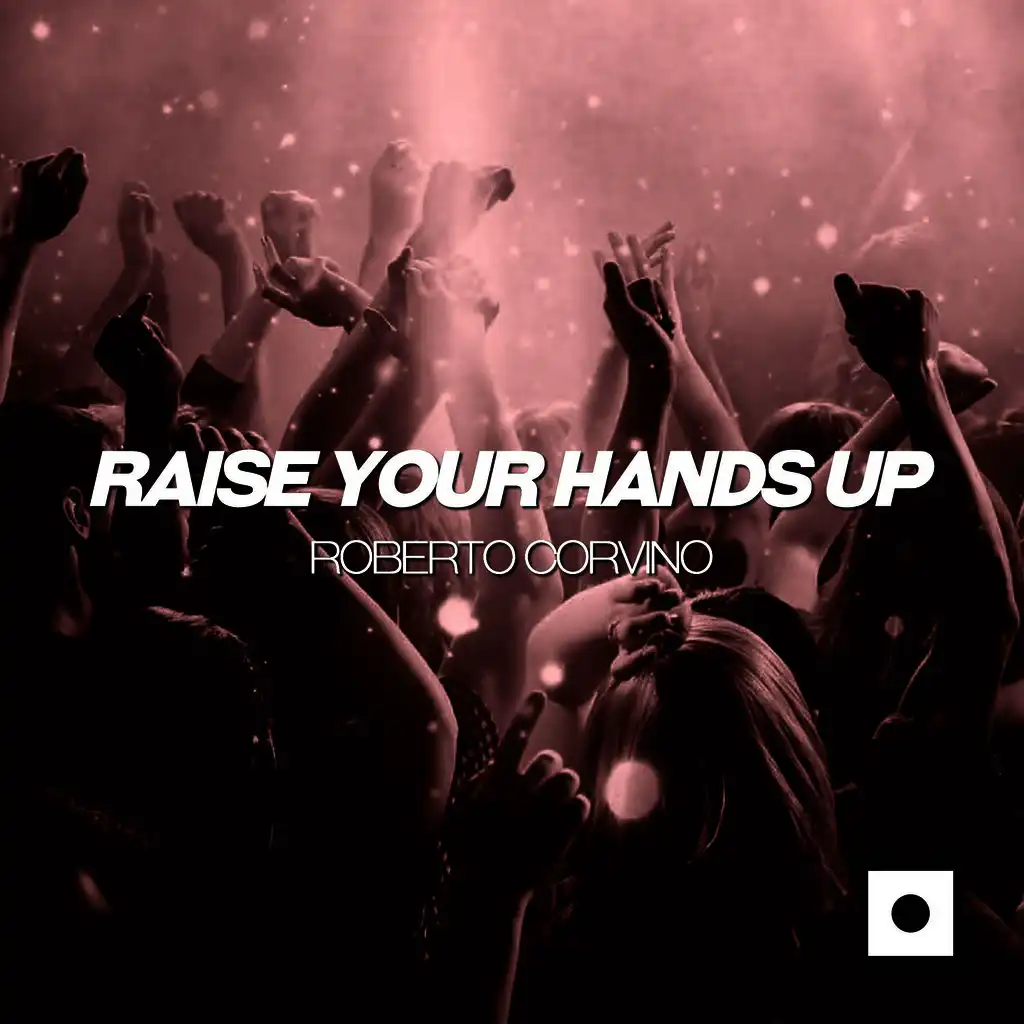 Raise Your Hands Up (Original Mix)