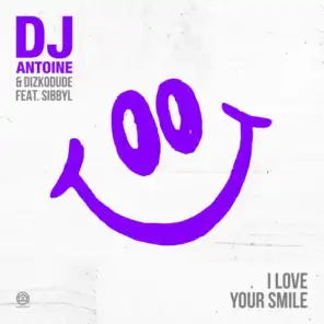 I Love Your Smile (Dizkodude Original Extended Mix) [feat. Sibbyl]
